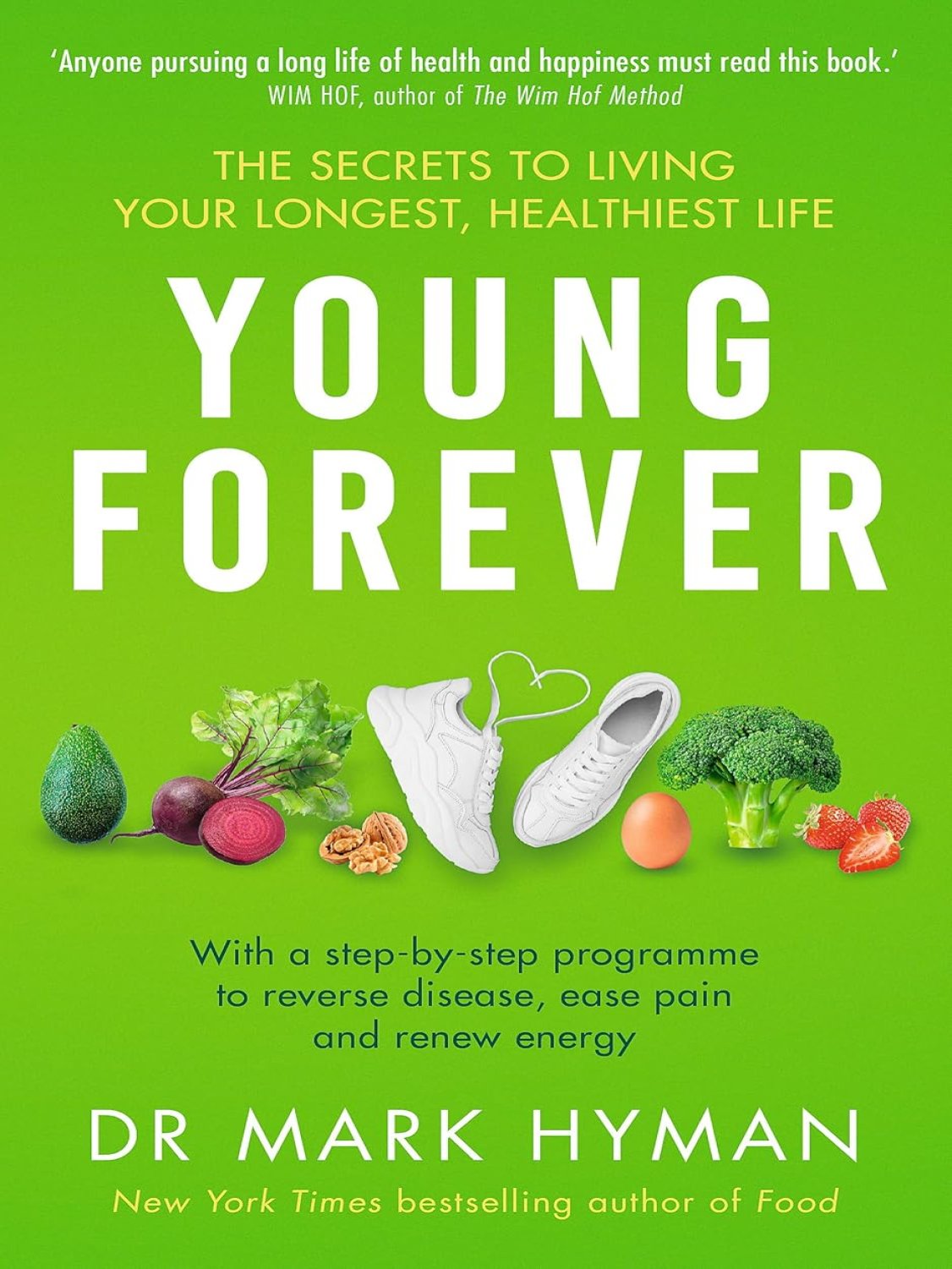 Young Forever: The Secrets to Living Your Longest, Healthiest Life