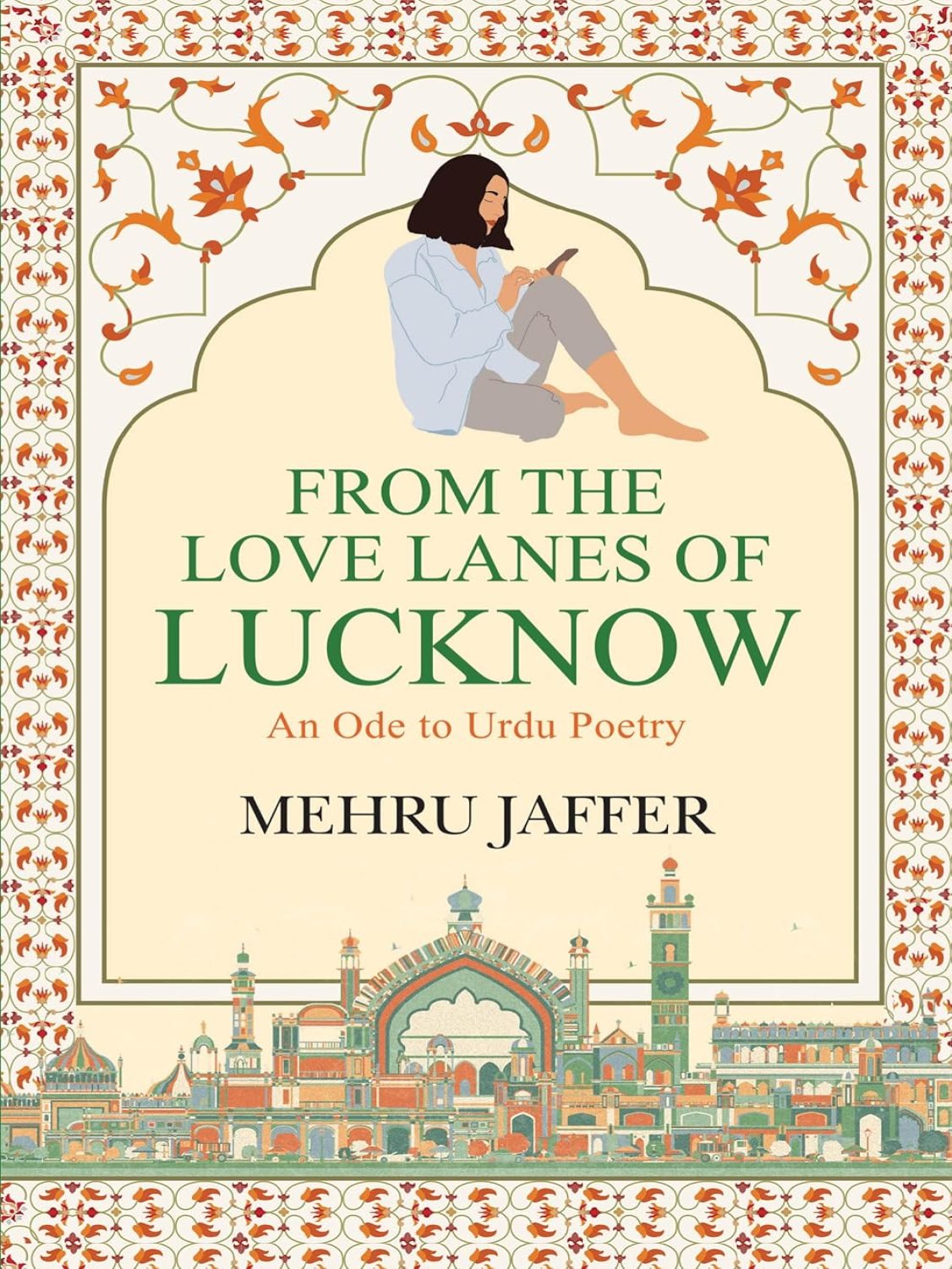 From the Love Lanes of Lucknow - An Ode to Urdu Poetry